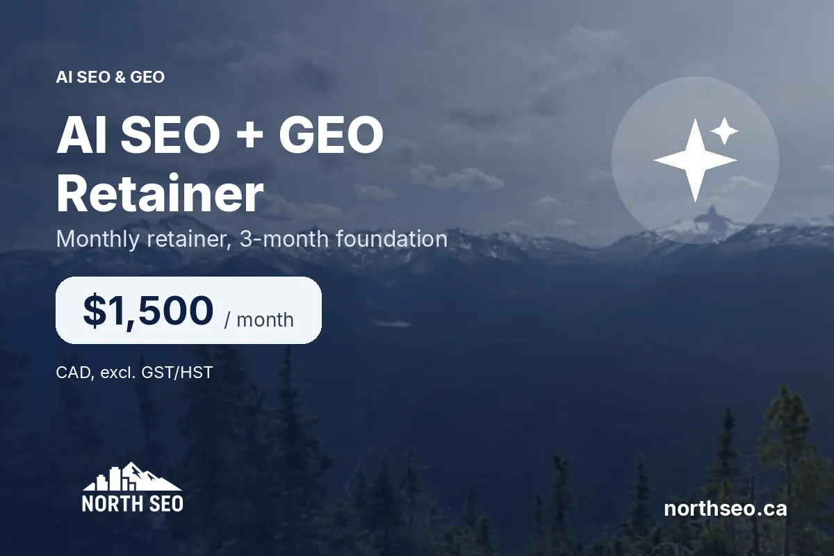 AI SEO + GEO Retainer - $1,500 /mo, North SEO Vancouver