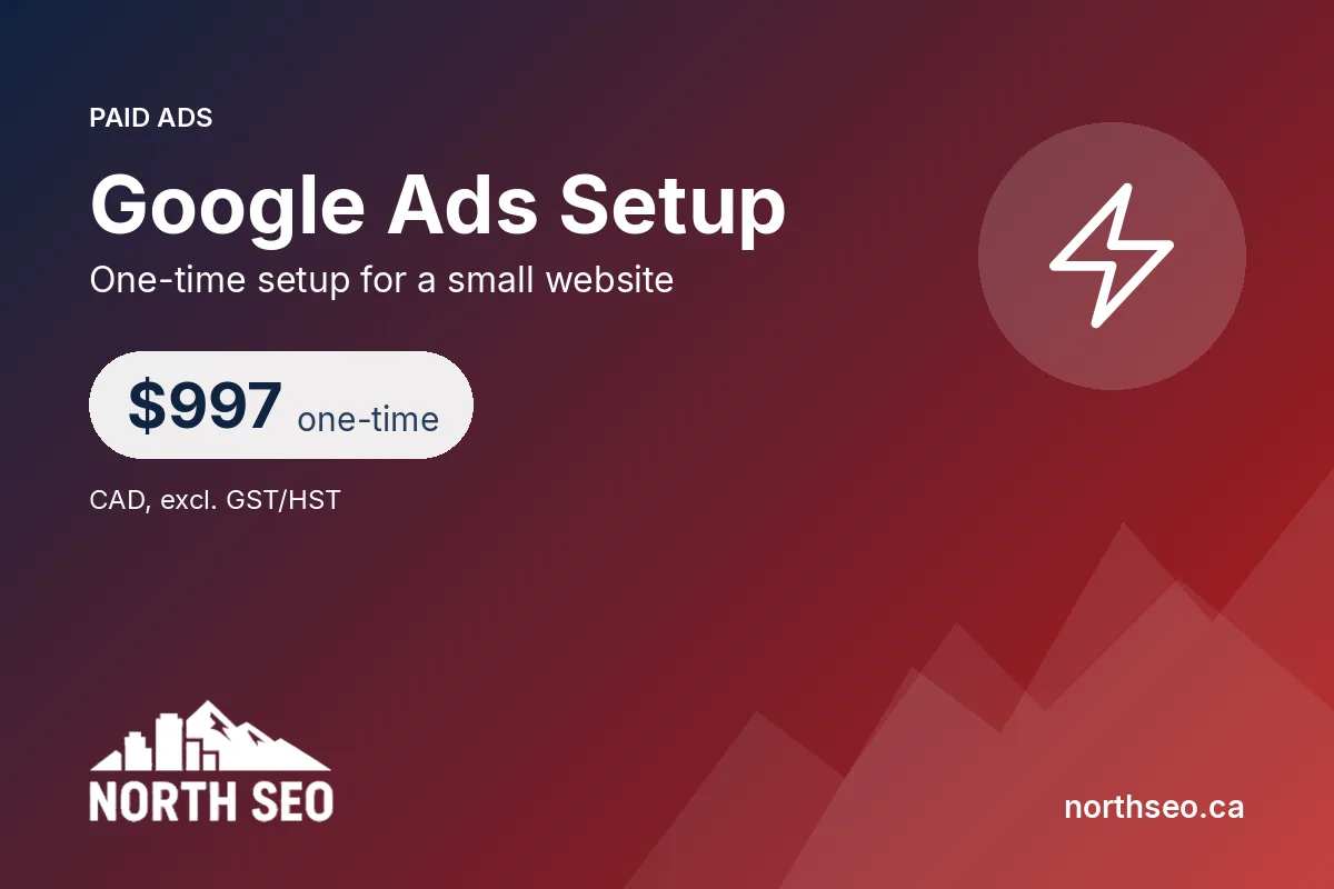 Google Ads Setup - $997 one-time, North SEO Vancouver