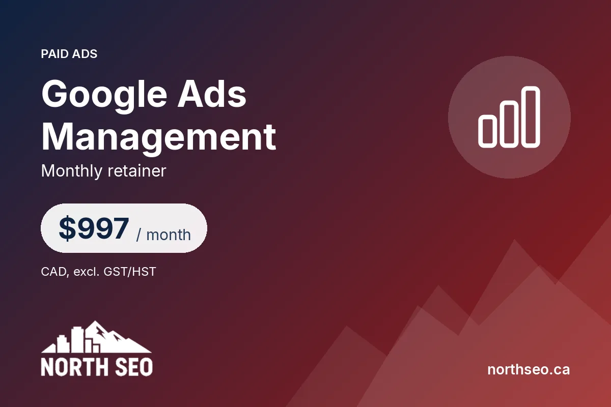 Google Ads Management - $997 /mo, North SEO Vancouver