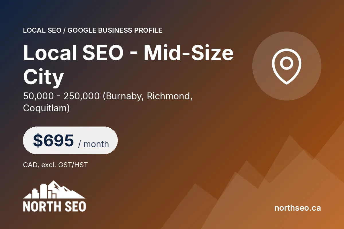 Local SEO - Mid-Size City - $695 /mo, North SEO Vancouver