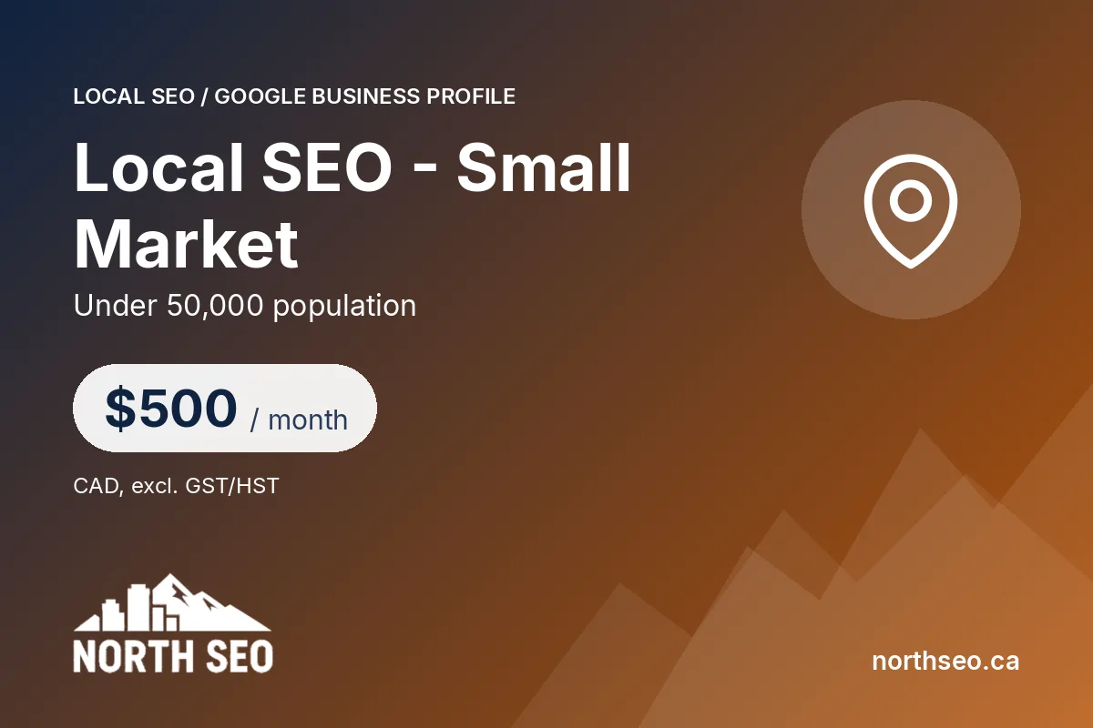 Local SEO - Small Market - $500 /mo, North SEO Vancouver