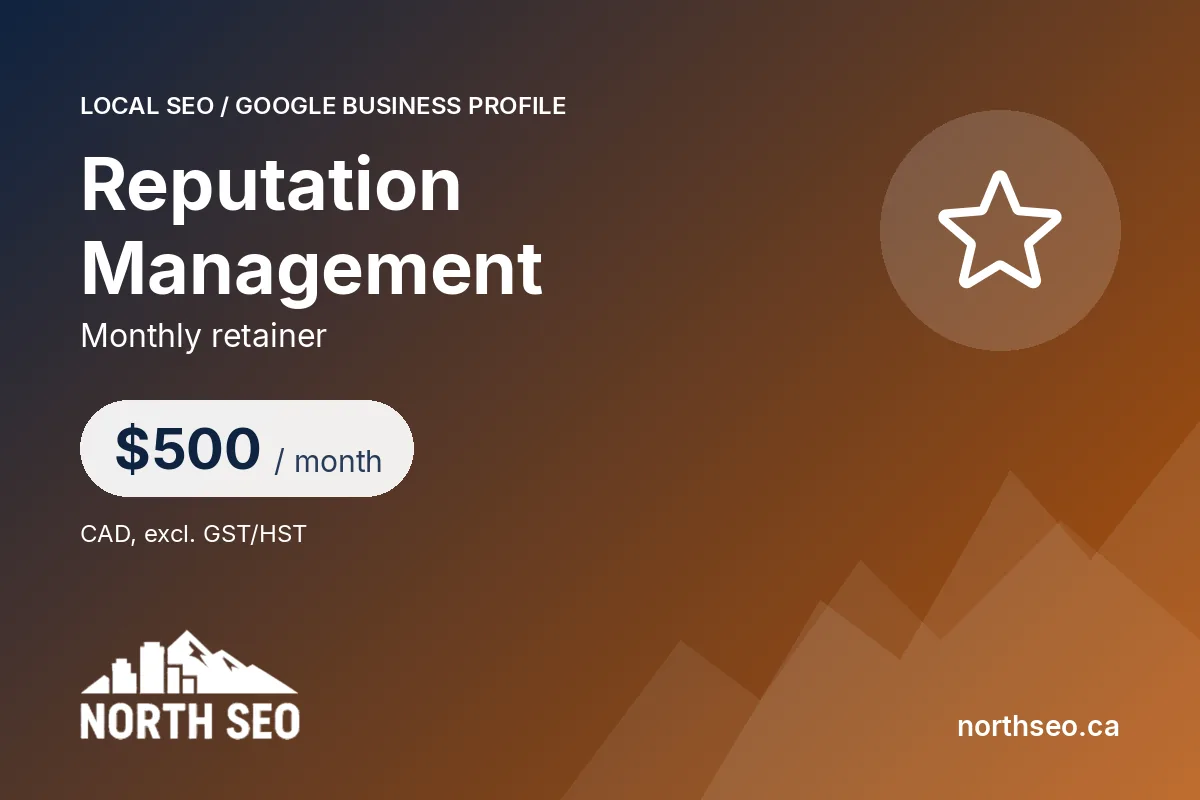 Reputation Management - $500 /mo, North SEO Vancouver