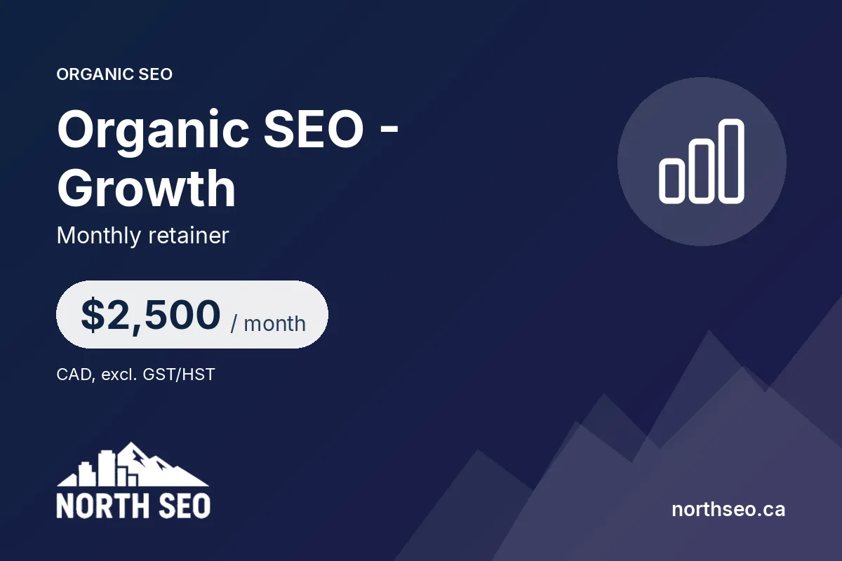 Organic SEO - Growth - $2,500 /mo, North SEO Vancouver