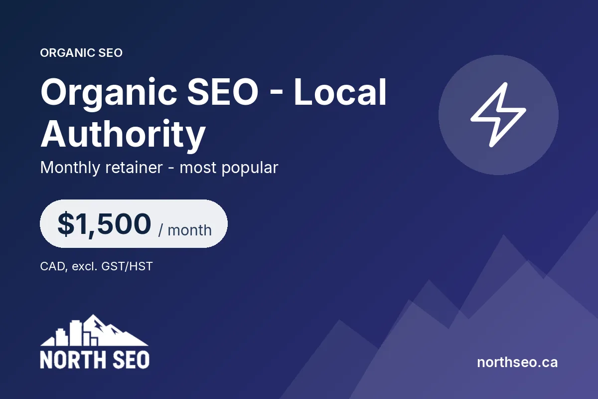 Organic SEO - Local Authority - $1,500 /mo, North SEO Vancouver